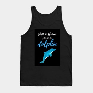 Skip A Straw Save A Dolphin Tank Top